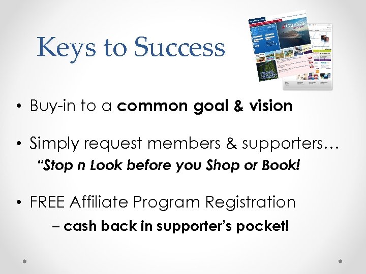 Keys to Success • Buy-in to a common goal & vision • Simply request