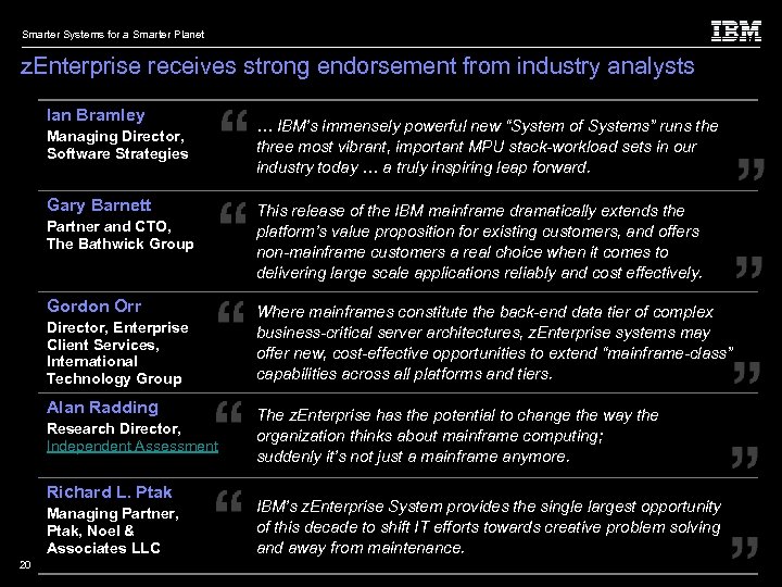 Smarter Systems for a Smarter Planet z. Enterprise receives strong endorsement from industry analysts