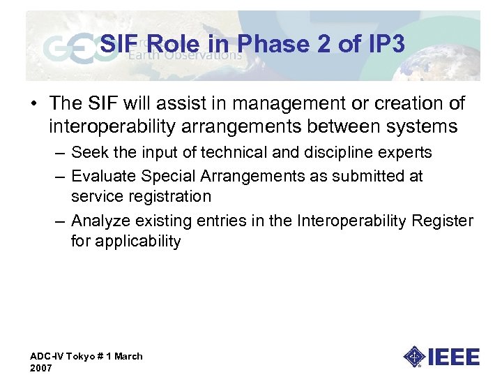 SIF Role in Phase 2 of IP 3 • The SIF will assist in