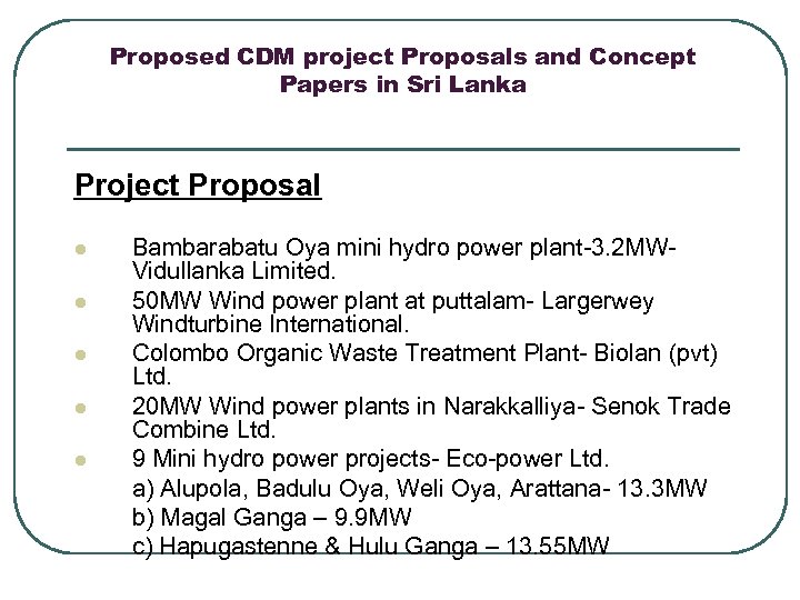 Proposed CDM project Proposals and Concept Papers in Sri Lanka Project Proposal l l