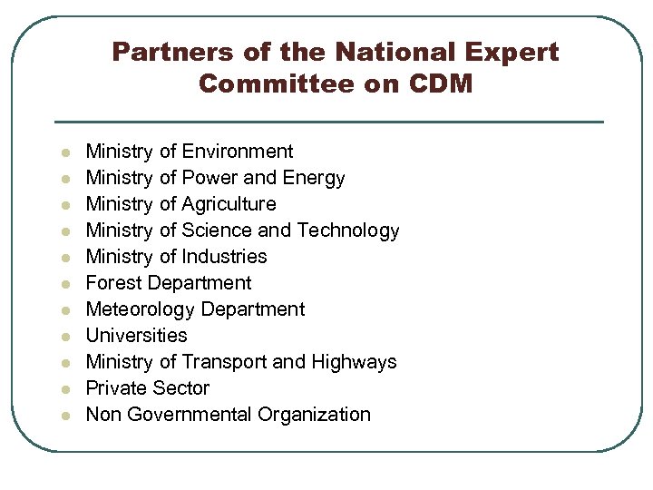 Partners of the National Expert Committee on CDM l l l Ministry of Environment