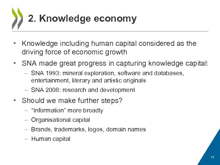2. Knowledge economy • Knowledge including human capital considered as the driving force of