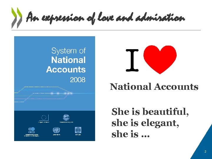 An expression of love and admiration National Accounts She is beautiful, she is elegant,