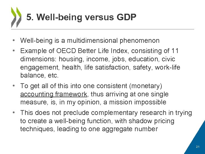 5. Well-being versus GDP • Well-being is a multidimensional phenomenon • Example of OECD