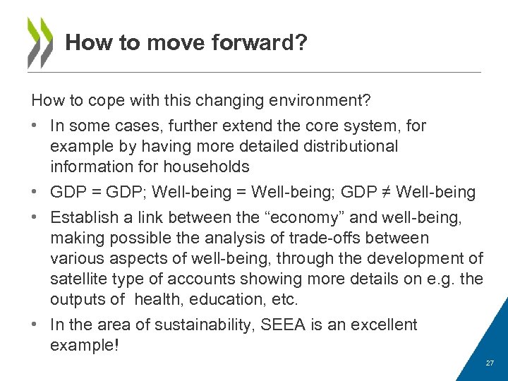 How to move forward? How to cope with this changing environment? • In some