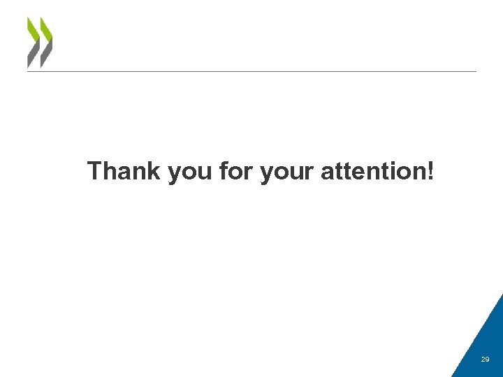 Thank you for your attention! 29 