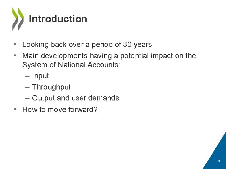 Introduction • Looking back over a period of 30 years • Main developments having