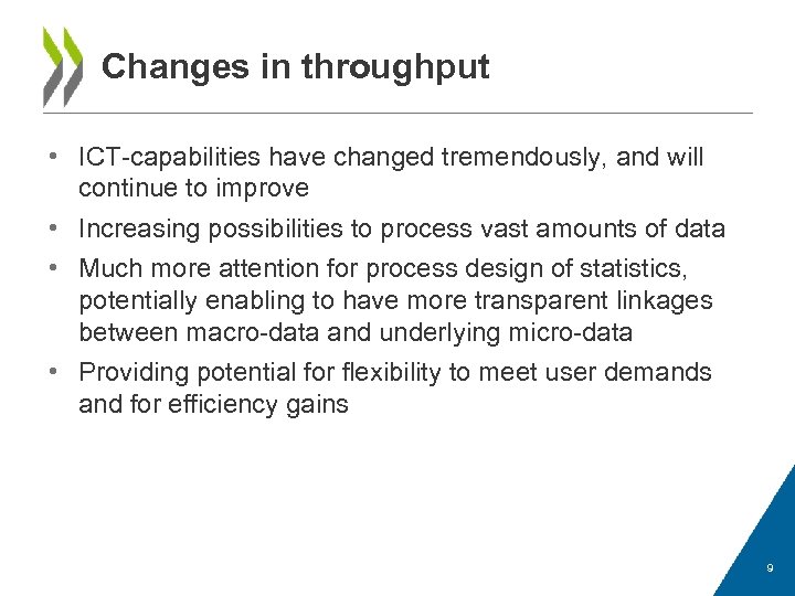 Changes in throughput • ICT-capabilities have changed tremendously, and will continue to improve •