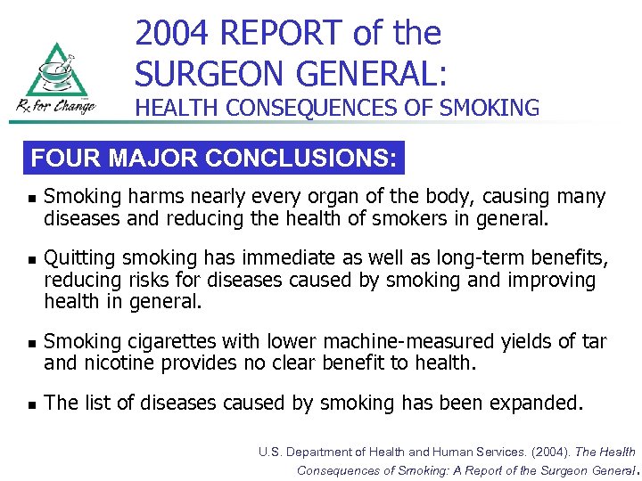 2004 REPORT of the SURGEON GENERAL: HEALTH CONSEQUENCES OF SMOKING FOUR MAJOR CONCLUSIONS: n