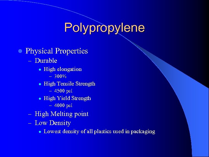 Polypropylene l Physical Properties – Durable l High elongation – 300% l High Tensile