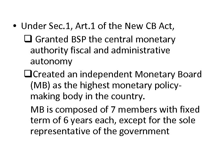  • Under Sec. 1, Art. 1 of the New CB Act, q Granted