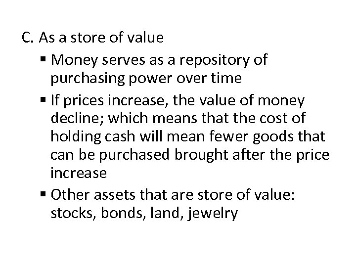 C. As a store of value § Money serves as a repository of purchasing