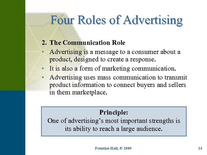 Four Roles of Advertising 2. The Communication Role • Advertising is a message to