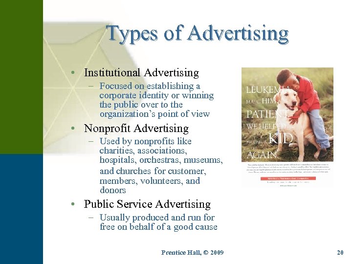 Types of Advertising • Institutional Advertising – Focused on establishing a corporate identity or