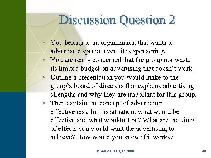 Discussion Question 2 • You belong to an organization that wants to advertise a