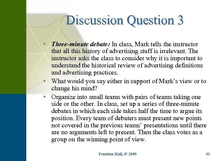 Discussion Question 3 • Three-minute debate: In class, Mark tells the instructor that all