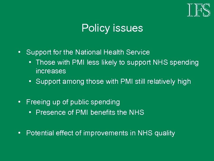 Policy issues • Support for the National Health Service • Those with PMI less