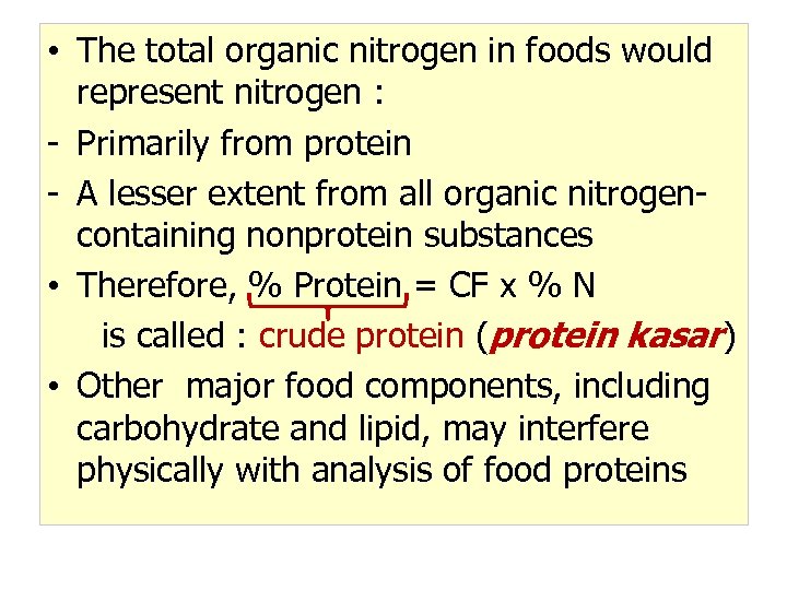  • The total organic nitrogen in foods would represent nitrogen : - Primarily