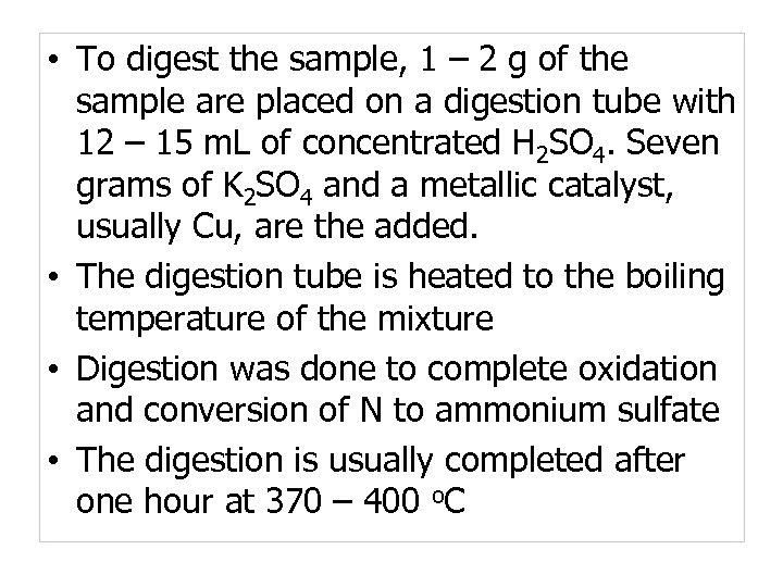  • To digest the sample, 1 – 2 g of the sample are