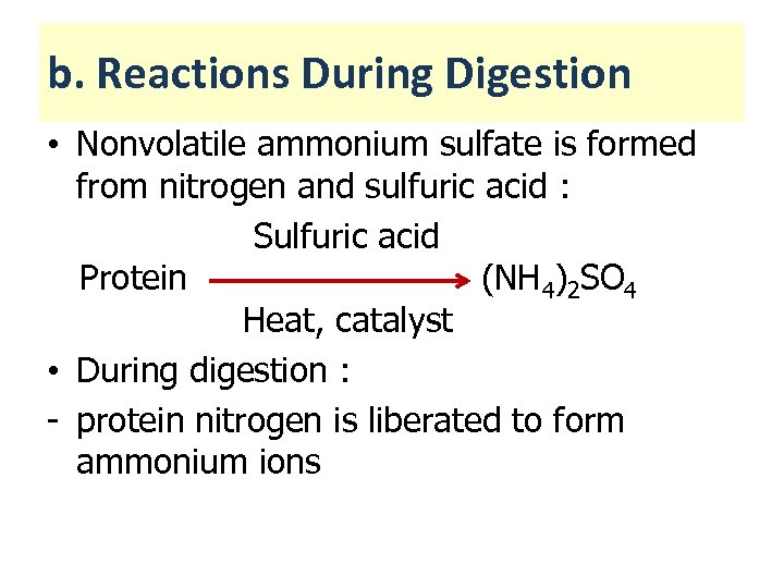 b. Reactions During Digestion • Nonvolatile ammonium sulfate is formed from nitrogen and sulfuric