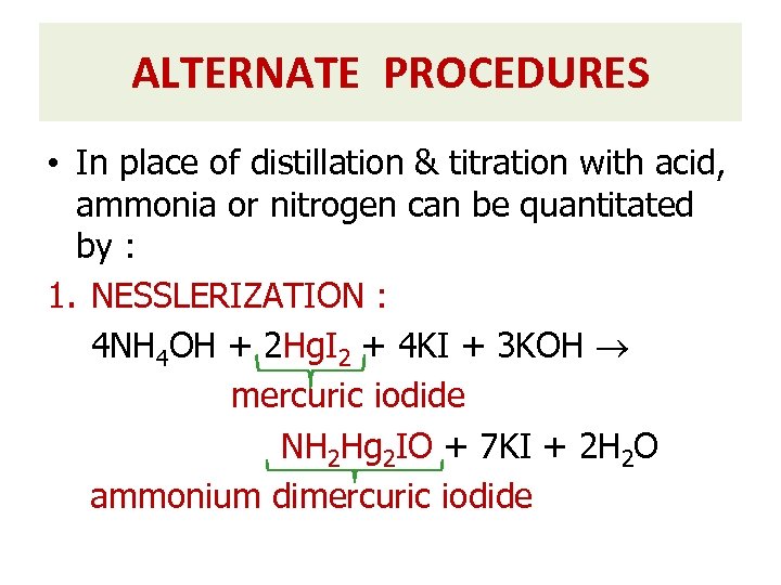 ALTERNATE PROCEDURES • In place of distillation & titration with acid, ammonia or nitrogen