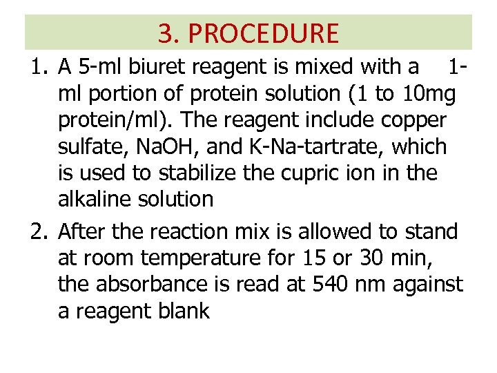 3. PROCEDURE 1. A 5 -ml biuret reagent is mixed with a 1 ml