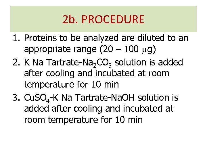 2 b. PROCEDURE 1. Proteins to be analyzed are diluted to an appropriate range