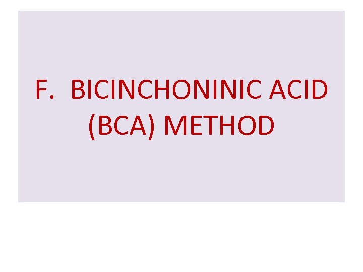 F. BICINCHONINIC ACID (BCA) METHOD 