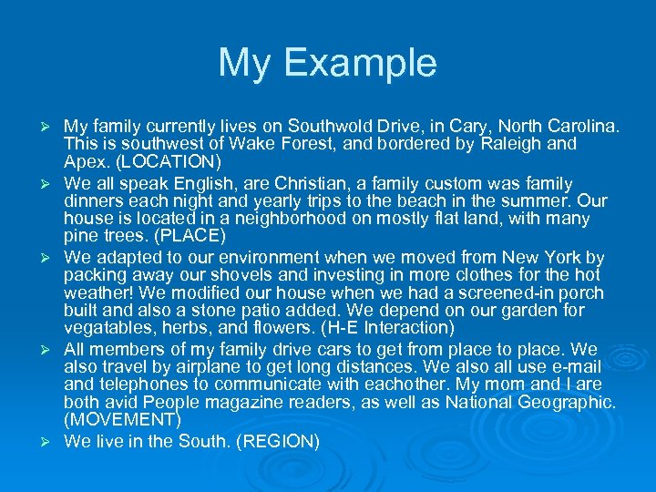 My Example Ø Ø Ø My family currently lives on Southwold Drive, in Cary,