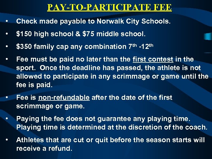 PAY-TO-PARTICIPATE FEE • Check made payable to Norwalk City Schools. • $150 high school