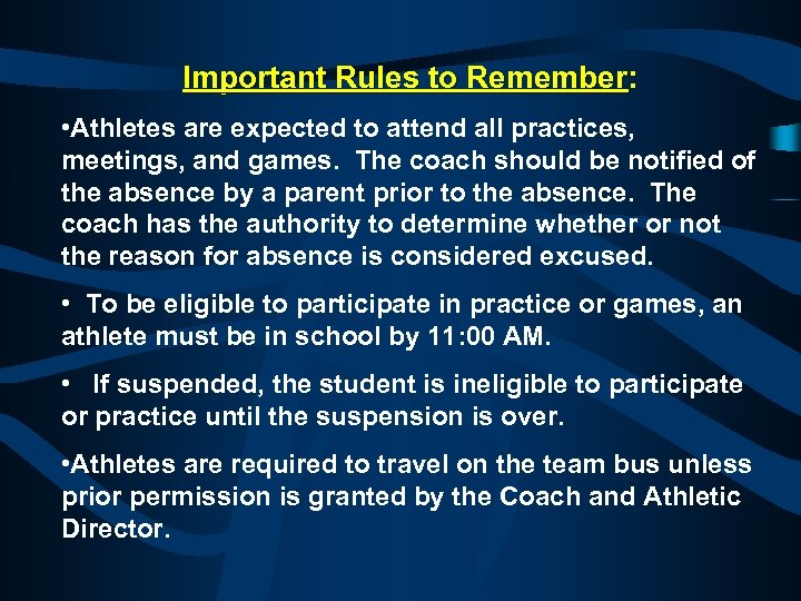 Important Rules to Remember: • Athletes are expected to attend all practices, meetings, and