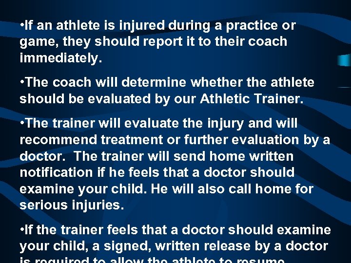  • If an athlete is injured during a practice or game, they should