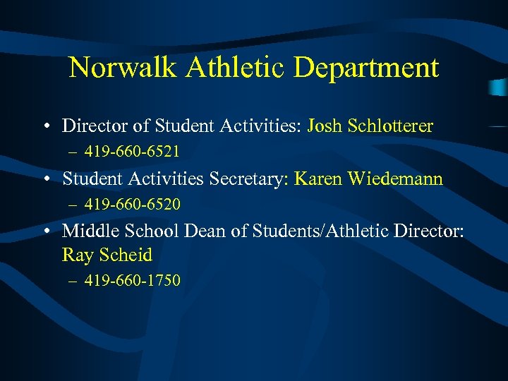 Norwalk Athletic Department • Director of Student Activities: Josh Schlotterer – 419 -660 -6521
