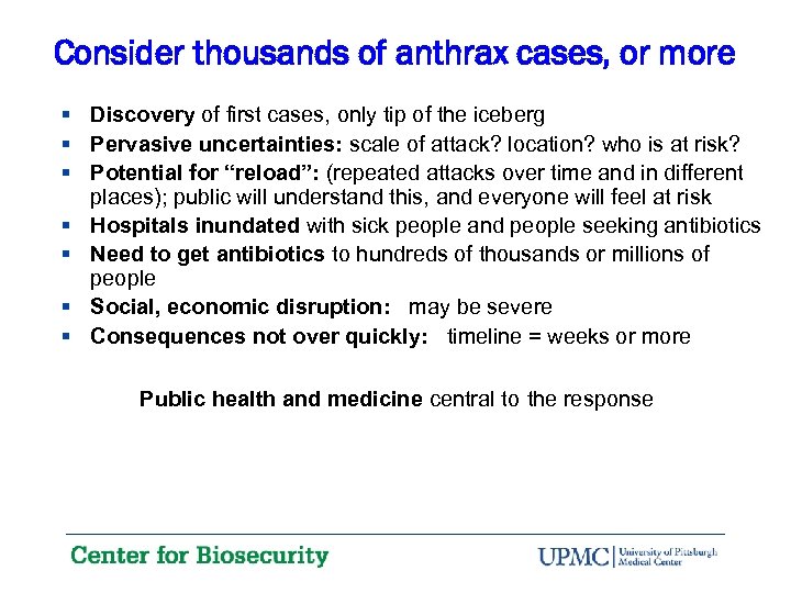 Consider thousands of anthrax cases, or more § Discovery of first cases, only tip