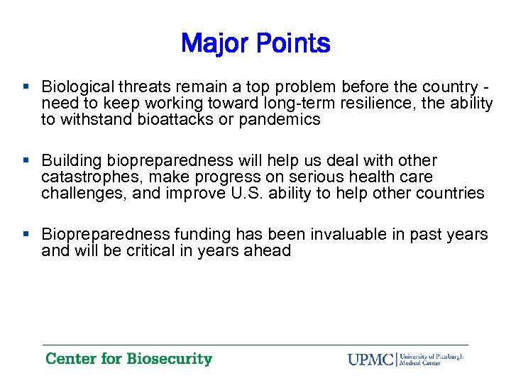 Major Points § Biological threats remain a top problem before the country need to