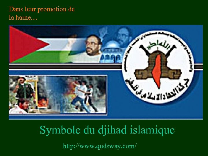 Dans leur promotion de la haine… Symbole du djihad islamique http: //www. qudsway. com/