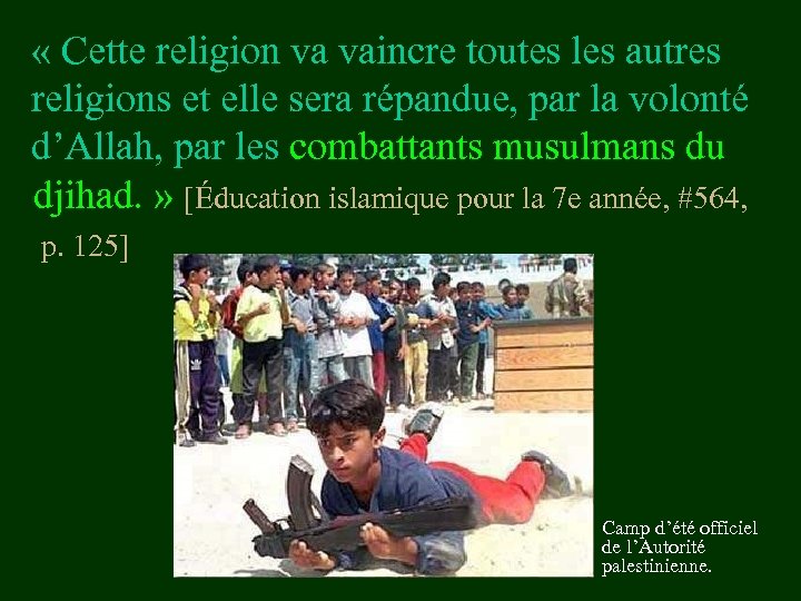  « Cette religion va vaincre toutes les autres religions et elle sera répandue,