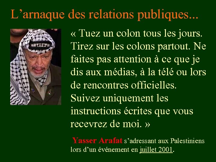 L’arnaque des relations publiques. . . « Tuez un colon tous les jours. Tirez