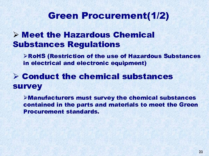 Green Procurement(1/2) Ø Meet the Hazardous Chemical Substances Regulations ØRo. HS (Restriction of the