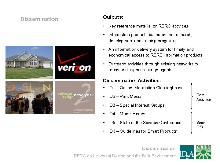 Dissemination Outputs: • Key reference material on RERC activities • Information products based on