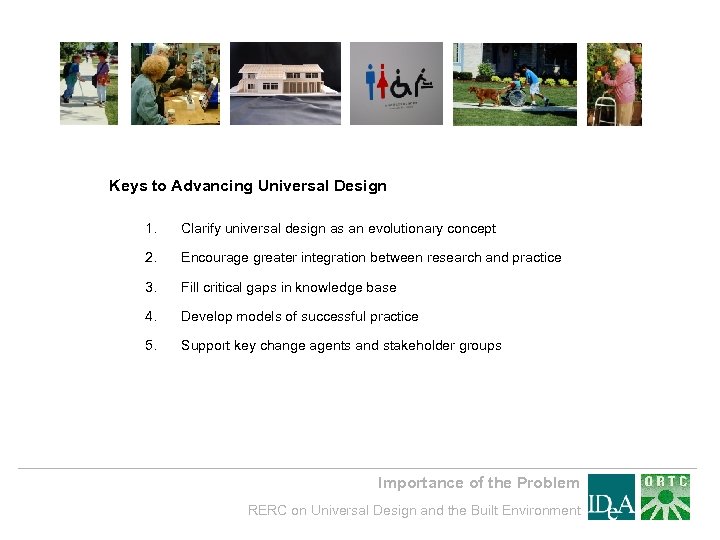 Keys to Advancing Universal Design 1. Clarify universal design as an evolutionary concept 2.