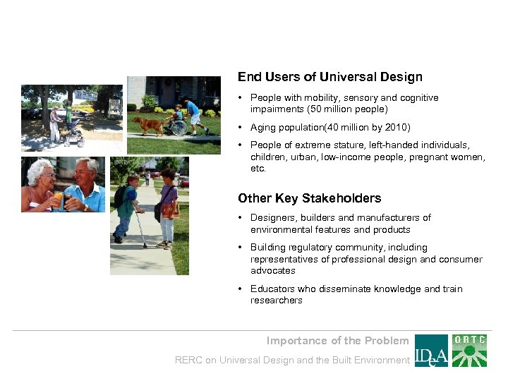 End Users of Universal Design • People with mobility, sensory and cognitive impairments (50