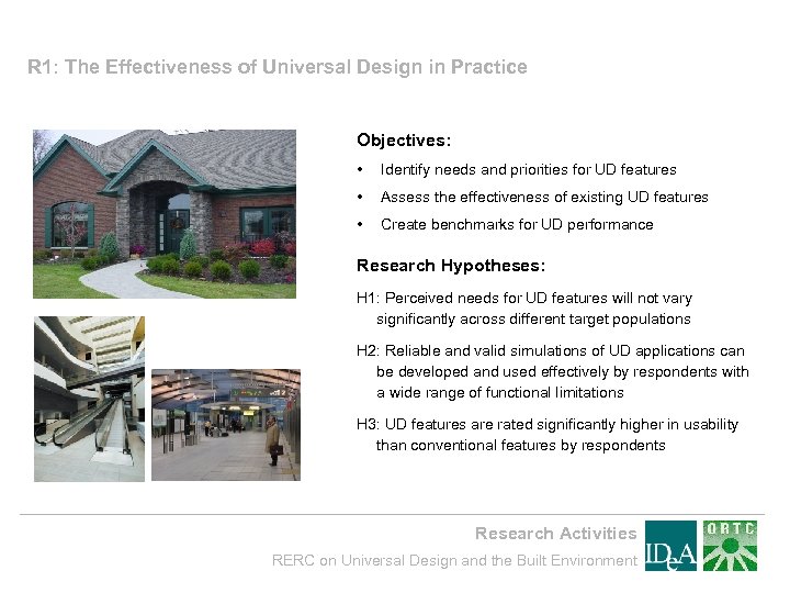 R 1: The Effectiveness of Universal Design in Practice Objectives: • Identify needs and