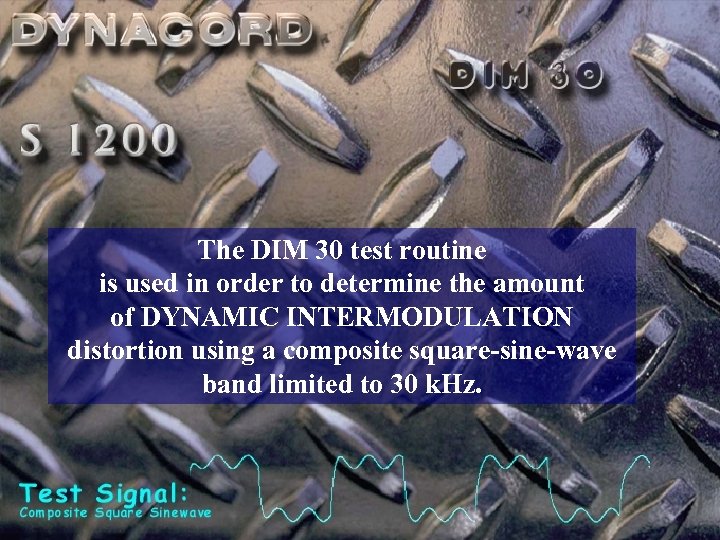 The DIM 30 test routine is used in order to determine the amount of