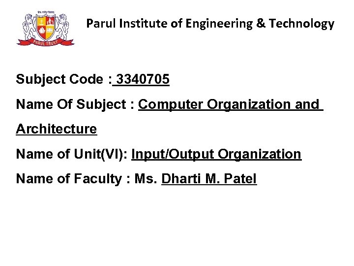 Parul Institute of Engineering & Technology Subject Code : 3340705 Name Of Subject :