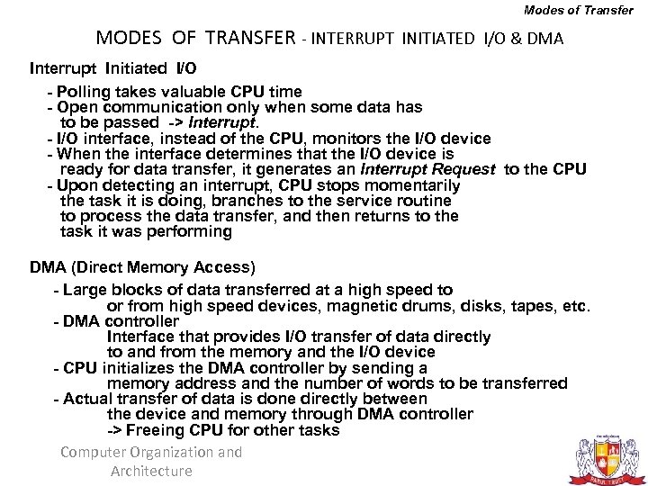 Modes of Transfer MODES OF TRANSFER - INTERRUPT INITIATED I/O & DMA Interrupt Initiated