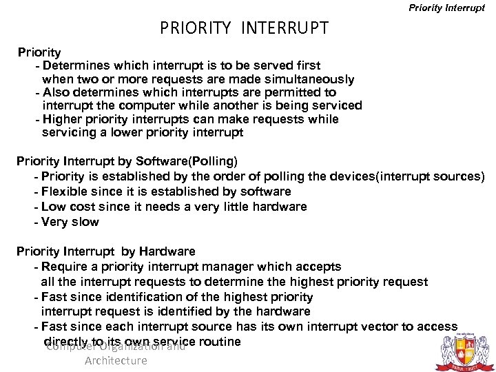 Priority Interrupt PRIORITY INTERRUPT Priority - Determines which interrupt is to be served first