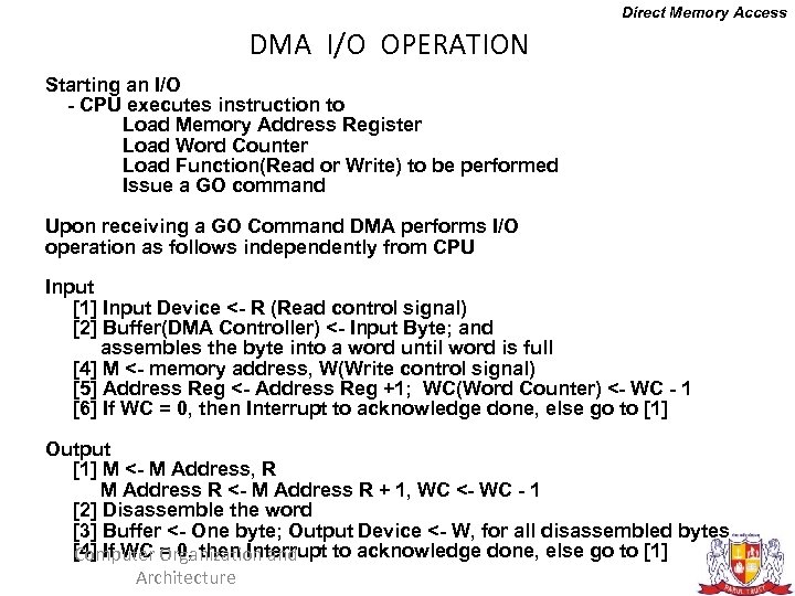 Direct Memory Access DMA I/O OPERATION Starting an I/O - CPU executes instruction to