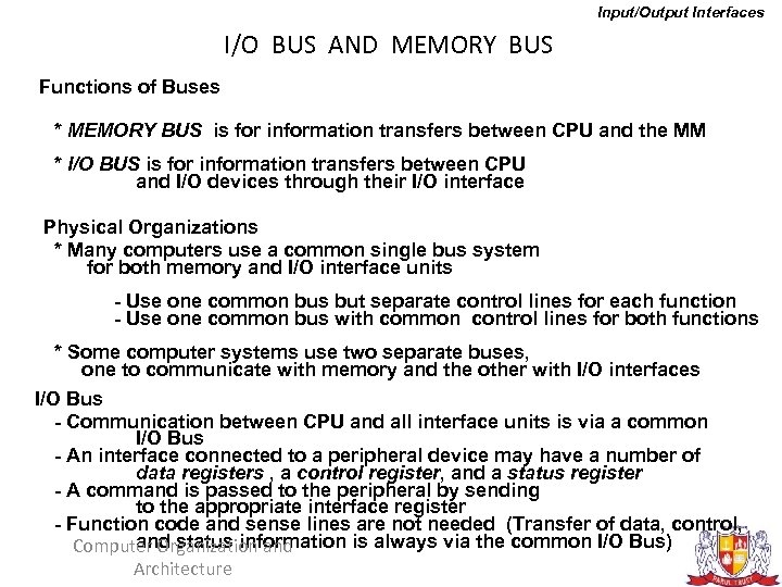 Input/Output Interfaces I/O BUS AND MEMORY BUS Functions of Buses * MEMORY BUS is