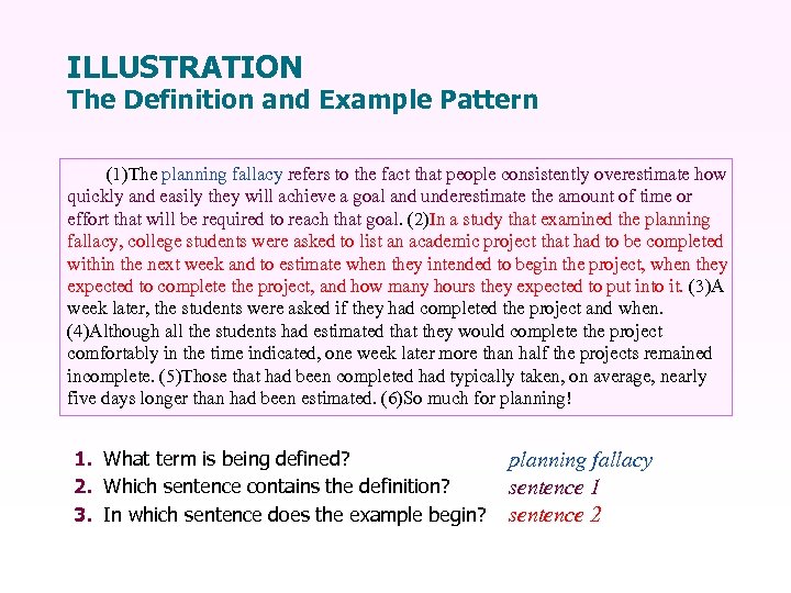 ILLUSTRATION The Definition and Example Pattern (1)The planning fallacy refers to the fact that